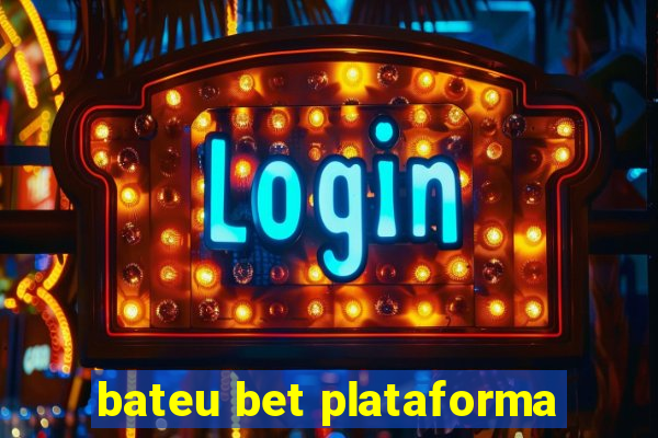 bateu bet plataforma