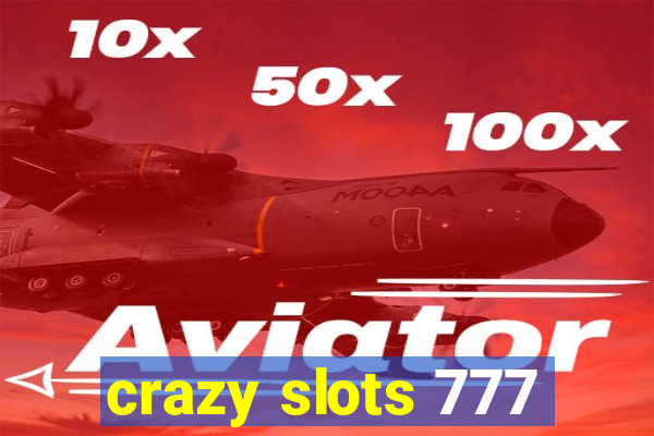 crazy slots 777