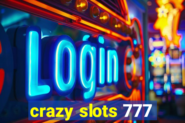 crazy slots 777