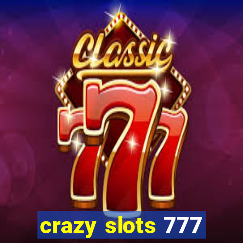 crazy slots 777