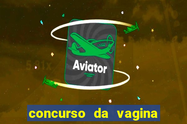 concurso da vagina mais bonita do brasil