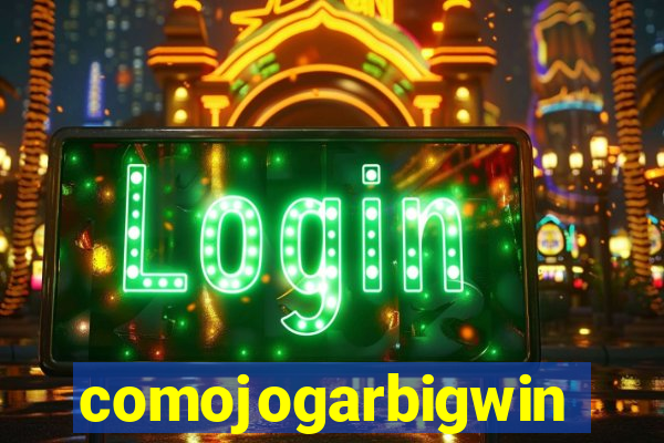 comojogarbigwin