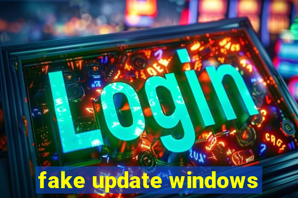 fake update windows