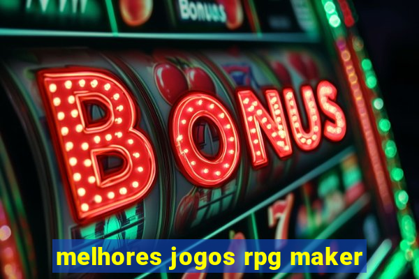 melhores jogos rpg maker