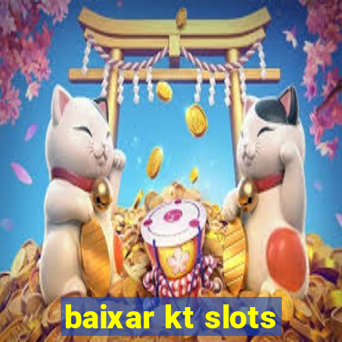 baixar kt slots