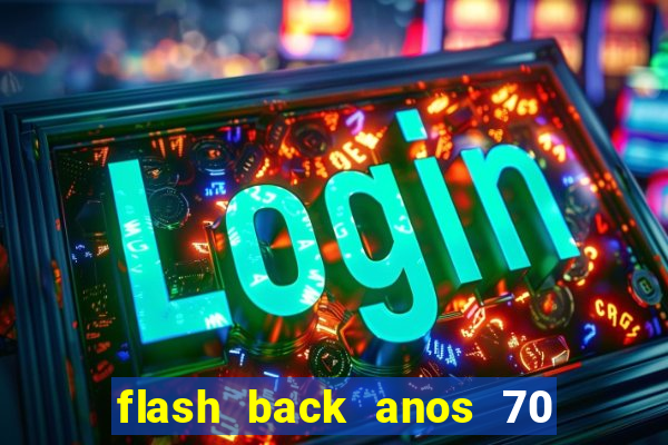 flash back anos 70 80 90 download gratis