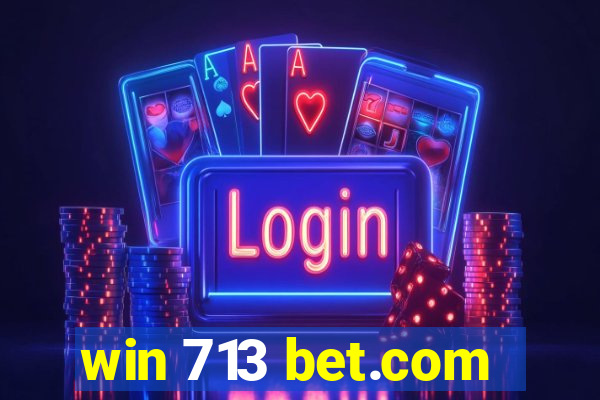 win 713 bet.com