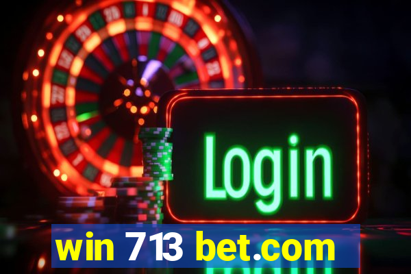 win 713 bet.com