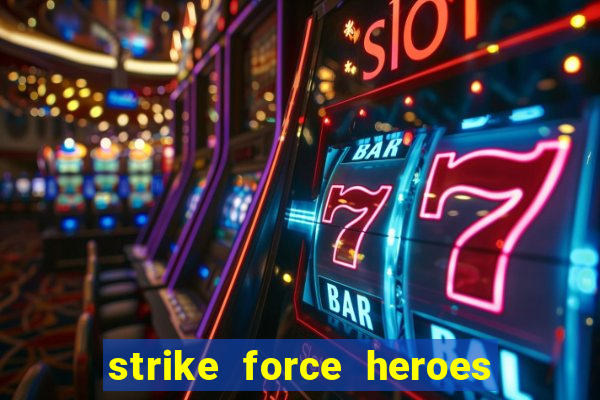 strike force heroes 2 hacked