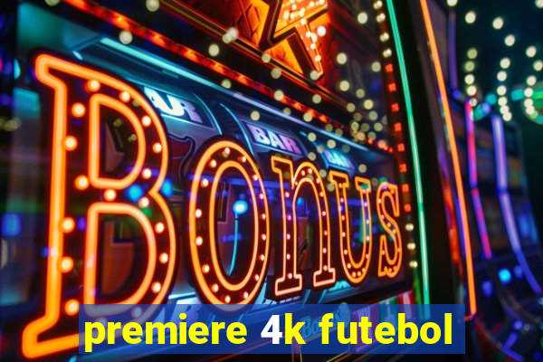 premiere 4k futebol