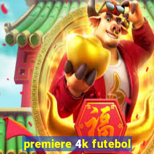 premiere 4k futebol