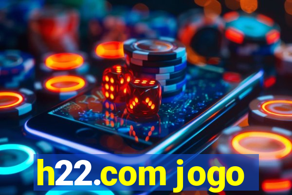 h22.com jogo