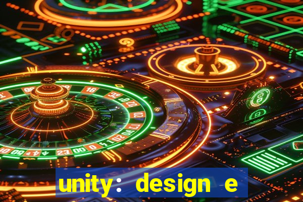 unity: design e desenvolvimento de jogos pdf