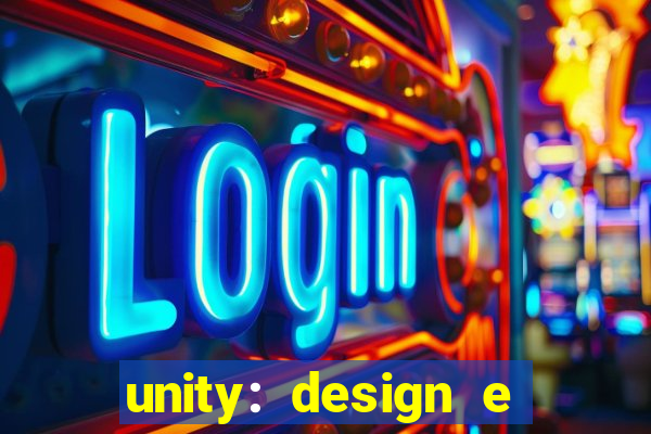 unity: design e desenvolvimento de jogos pdf