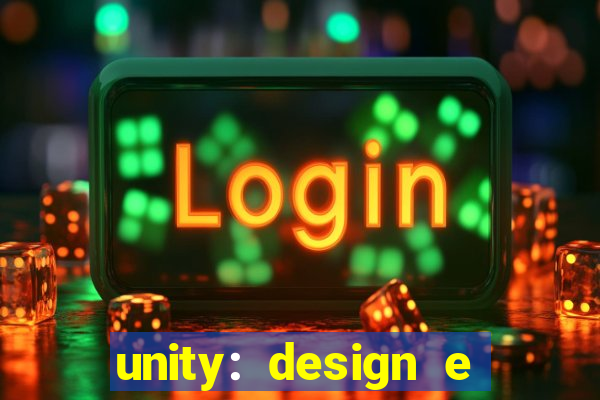 unity: design e desenvolvimento de jogos pdf