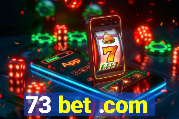 73 bet .com