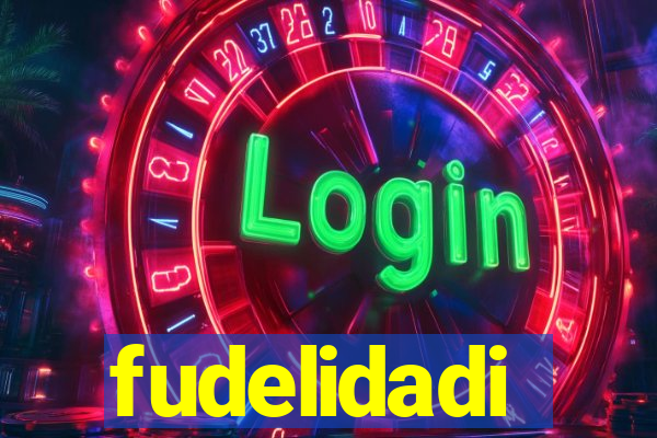 fudelidadi