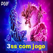 3ss com jogo