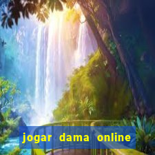 jogar dama online valendo dinheiro