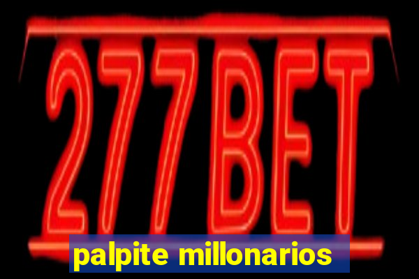 palpite millonarios