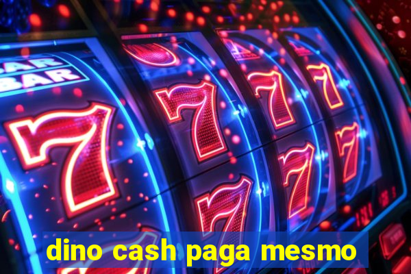 dino cash paga mesmo