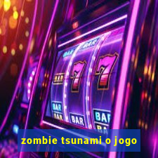 zombie tsunami o jogo