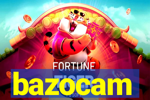 bazocam