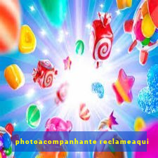 photoacompanhante reclameaqui