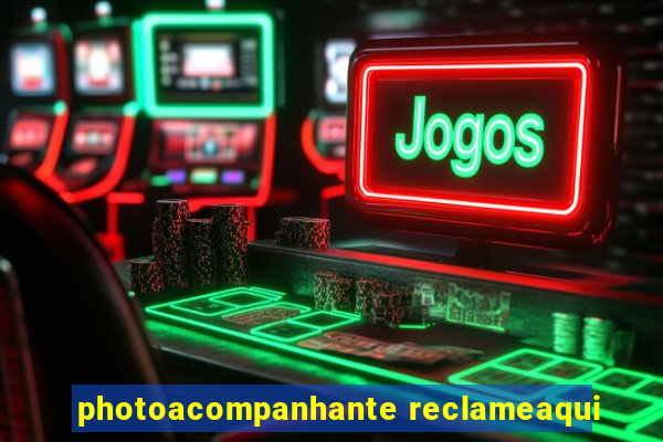 photoacompanhante reclameaqui