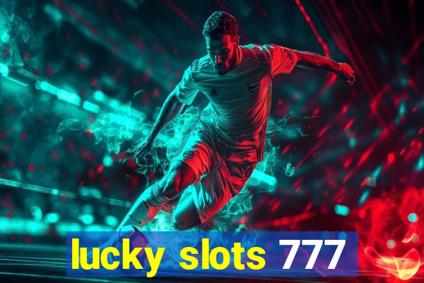 lucky slots 777