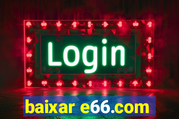 baixar e66.com