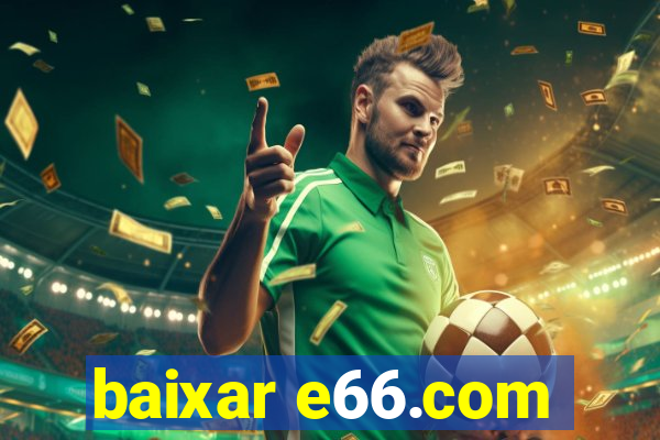 baixar e66.com