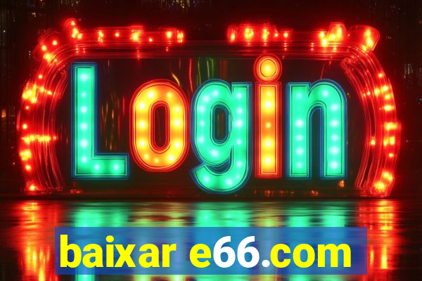 baixar e66.com