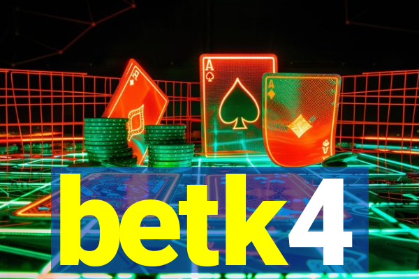 betk4