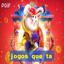 jogos que ta pagando agora