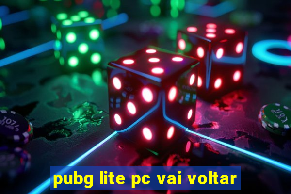 pubg lite pc vai voltar