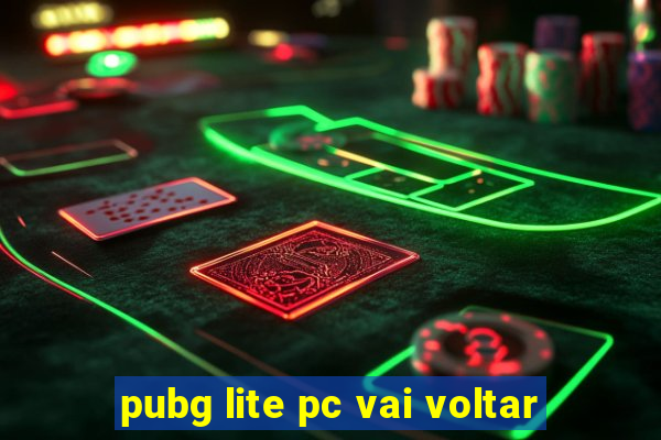 pubg lite pc vai voltar