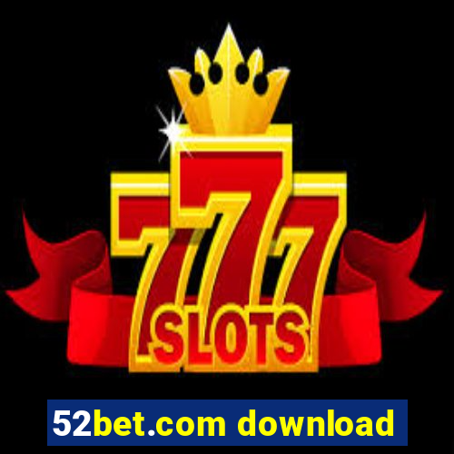 52bet.com download