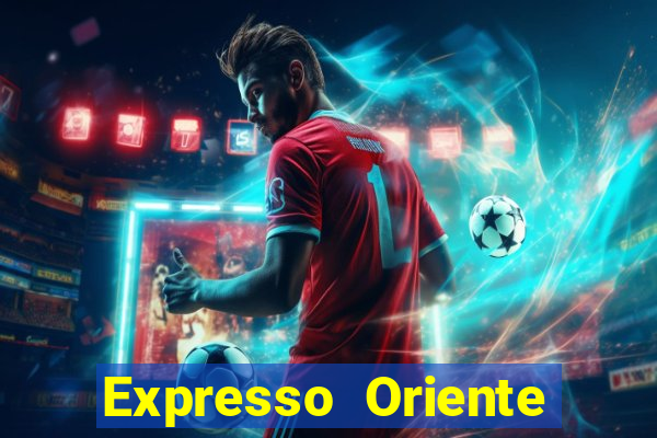 Expresso Oriente rota atual