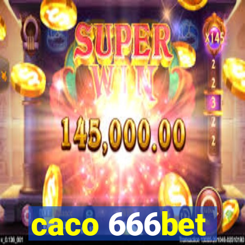 caco 666bet