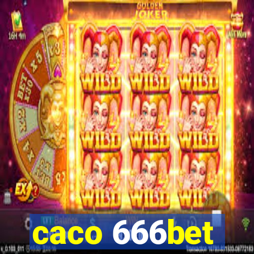 caco 666bet