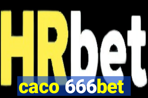 caco 666bet