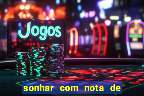 sonhar com nota de 5 reais jogo do bicho