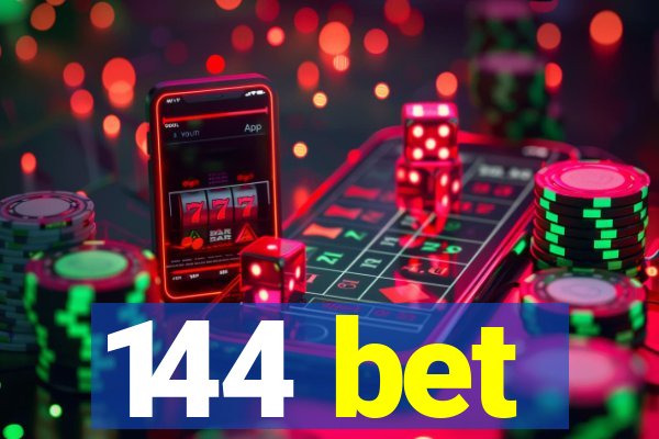 144 bet