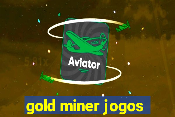 gold miner jogos