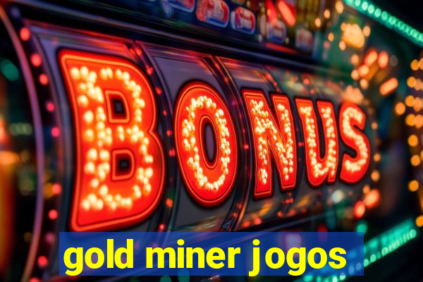 gold miner jogos