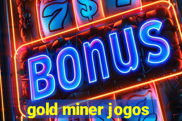 gold miner jogos