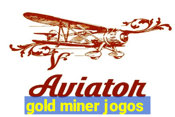 gold miner jogos