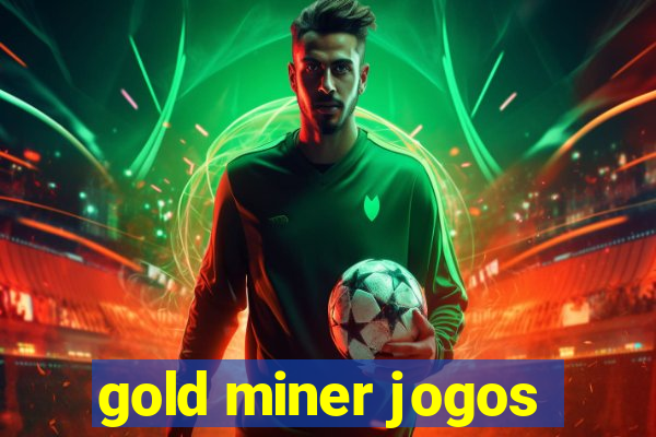 gold miner jogos