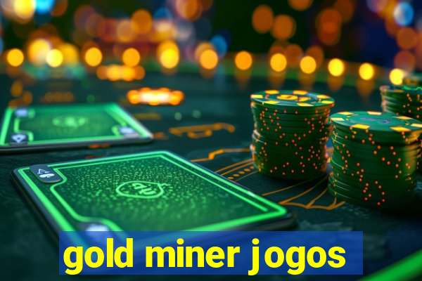 gold miner jogos